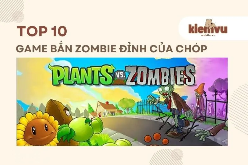 game bắn Zombie đỉnh của chóp