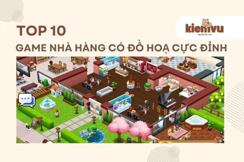 Khám phá ngay top 10 game nhà hàng cực đẹp mắt 