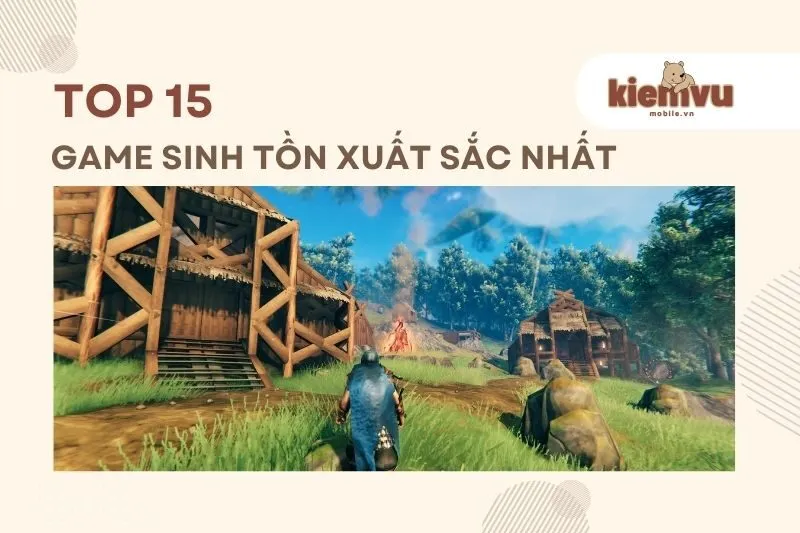 Game sinh tồn xuất sắc nhất