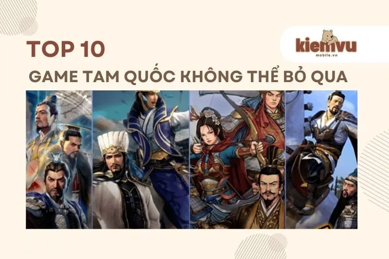 top 10 game tam quốc không thể bỏ qua