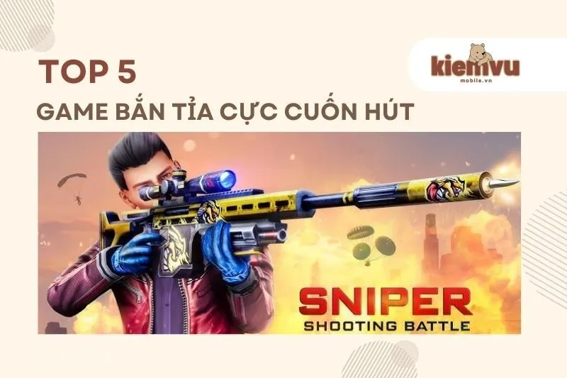 Top 5 Game Bắn Tỉa Hay Trên Di Động Với Đồ Họa Cực Đẹp 2024