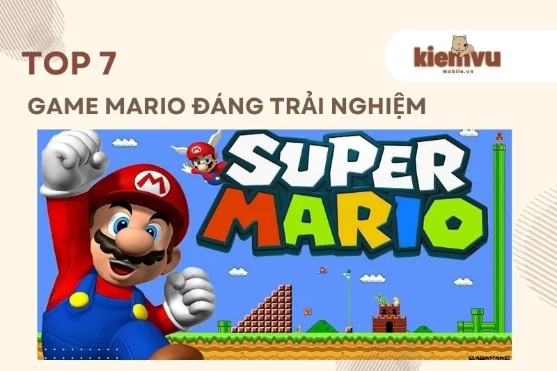 Trải nghiệm top 7 Game Mario Hay Trên Android 2024