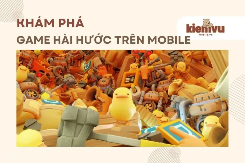 game HÀI HƯỚC TRÊN Mobile